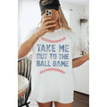 TAKE ME OUT TO THE BALL GAME Oversized Tee